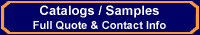 Catalogs / Samples, Full Quote & Contact Information