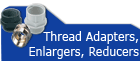 Thread Adapters, Enlargers, Reducers