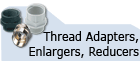 Thread Adapters, Enlargers, Reducers