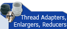 Thread Adapters, Enlargers, Reducers