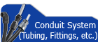 Conduit System (Tubing, Fittings, etc.)