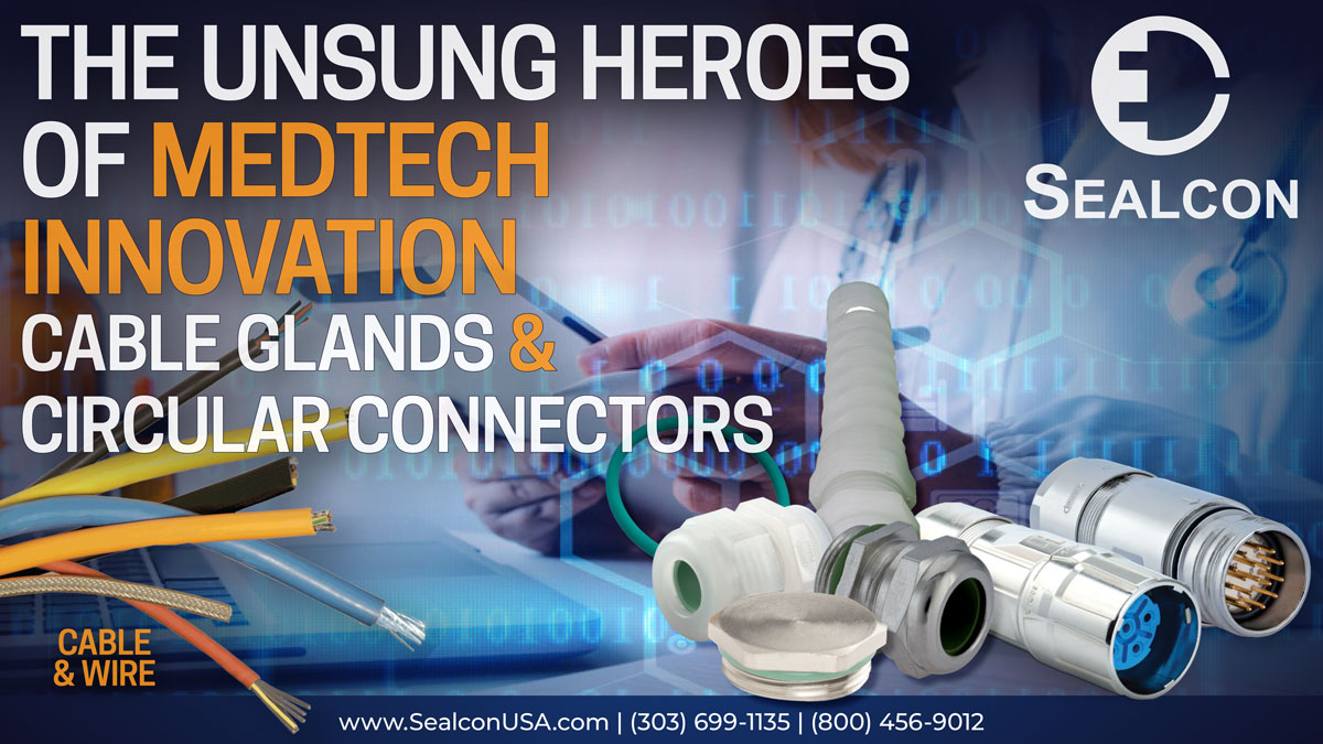 The Unsung Heroes of MedTech Innovation | Cable Glands & Circular Connectors from Sealcon